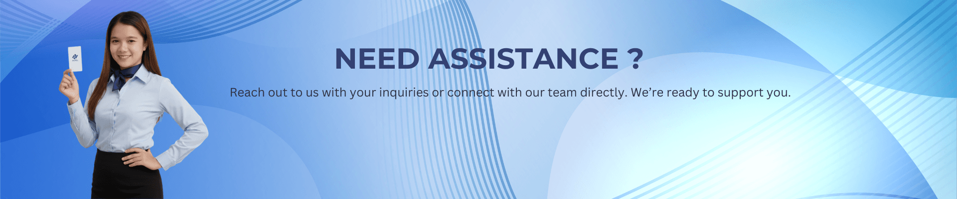 Need Assistance Contact Us